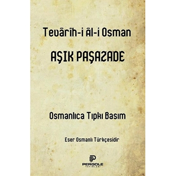 Tevarih-I Ali Osman - Aşık Paşazade