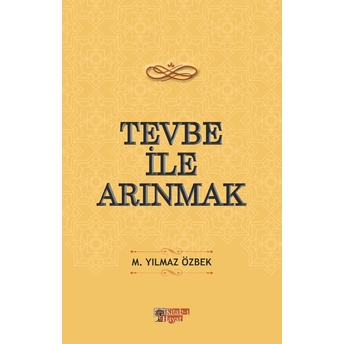 Tevbe Ile Arınmak M. Yılmaz Özbek