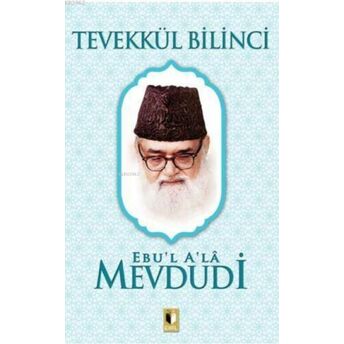 Tevekkül Bilinci Ebu`l Ala Mevdudi