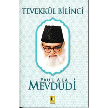 Tevekkül Bilinci - Mevdudi Ebul Ala El-Mevdudi