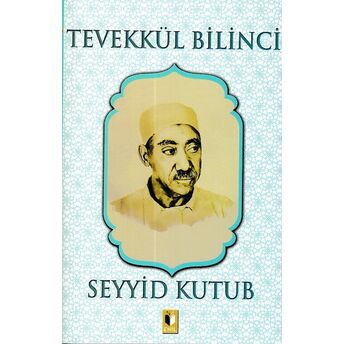 Tevekkül Bilinci - Seyyid Kutub Seyyid Kutub