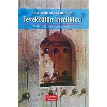 Tevekkülün Incelikleri Ibn Ataullah El-Iskenderi