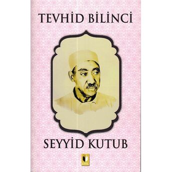 Tevhid Bilinci - Seyyid Kutub Seyyid Kutub