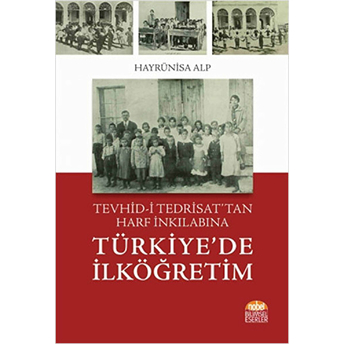 Tevhid-I Tedrisat’tan Harf Inkılabına Türkiye’de Ilköğretim-Hayrünisa Alp