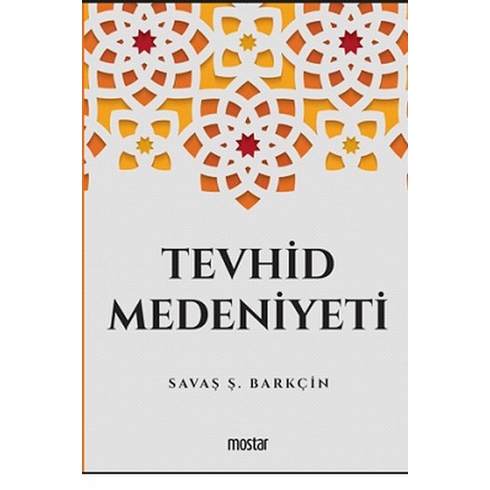 Tevhid Medeniyeti Savaş Ş. Barkçin