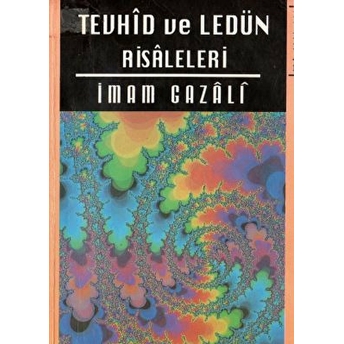 Tevhid Ve Ledün Risaleleri Imam-I Gazali