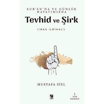 Tevhid Ve Şirk - Kur'an'da Ve Günlük Hayatımızda