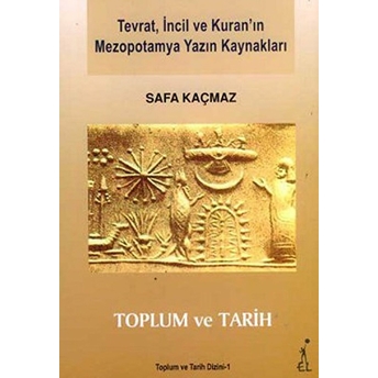 Tevrat, Incil Ve Kuran’ın Mezopotamya Yazın Kaynakları Safa Kaçmaz