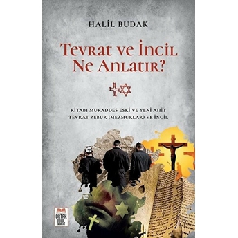 Tevrat Ve Incil Ne Anlatır? Halil Budak