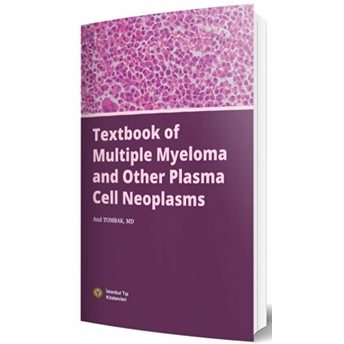 Textbook Of Multiple Myeloma And Other Plasma Cell Neoplasms - Anıl Tombak