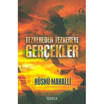 Tezkereden Tezkereye Gerçekler Hüsnü Mahalli