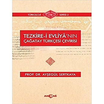 Tezkire-I Evliya’nın Çağatay Türkçesi Çevirisi Ayşegül Sertkaya