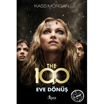 The 100 - 3. Kitap - Eve Dönüş Kass Morgan