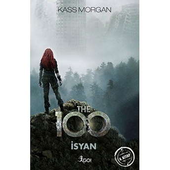 The 100 - 4. Kitap - Isyan Kass Morgan