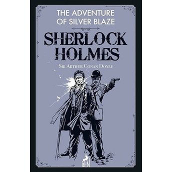 The Adventure Of Silver Blaze Sherlock Holmes