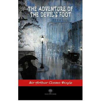 The Adventure Of The Devil's Foot - Sir Arthur Conan Doyle