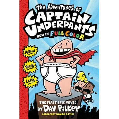 The Adventures Of Captain Underpants: Color Edition (Captain Underpants #1) - Dav Pilkey