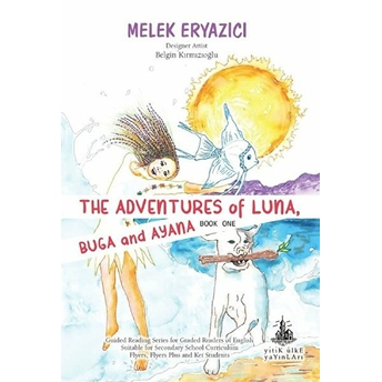 The Adventures Of Luna, Buga And Ayana Melek Eryazıcı