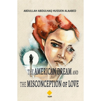 The Amerıcan Dream And The Mısconceptıon Of Love - Kolektif