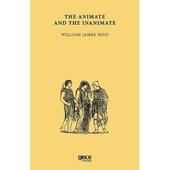 The Animate And The Inanimate William James Sidis