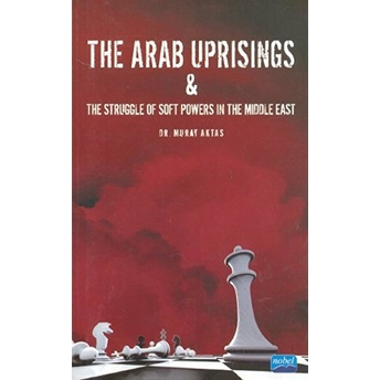 The Arab Uprisings And The Struggle Of Soft Powers In The Middle East