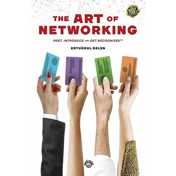 The Art Of Networking Ertuğrul Belen