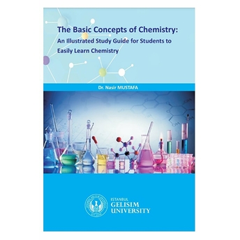 The Basic Concepts Of Chemistry : An Illustrated Study Guide For Students To Easily Learn Chemistry Nasir Mustafa