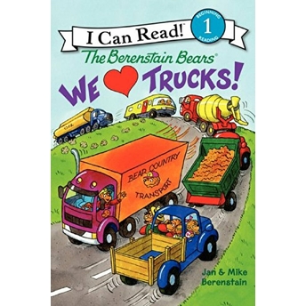 The Berenstain Bears: We Love Trucks! Jan Berenstain