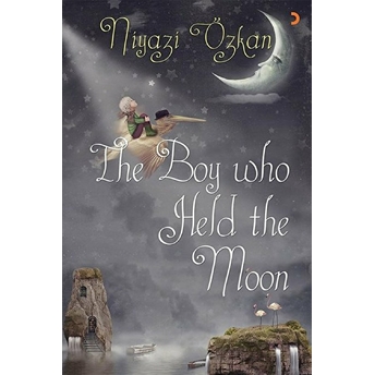 The Boy Who Held The Moon - Niyazi Özkan