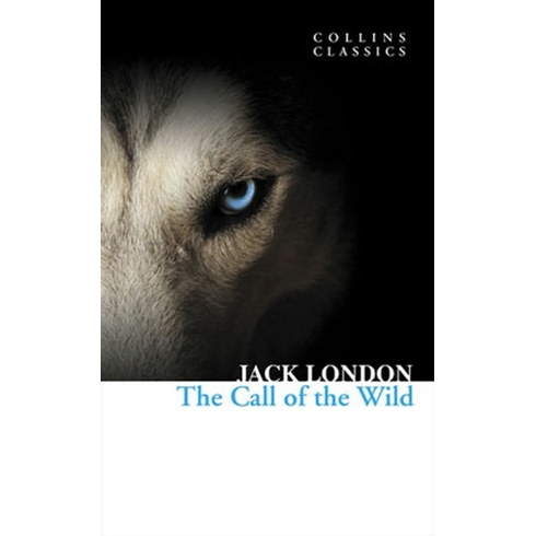 The Call Of The Wild (Collins Classics) Jack London