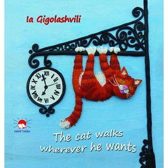 The Cat Walks Wherever He Wants La Gigolashvili