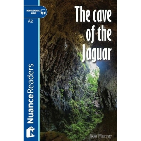 The Cave Of The Jaguar +Audio (A2) Nuance Readers L.3 - Sue Murray