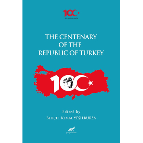 The Centenary Of The Republic Of Turkey (1923-2023) Behçet Kemal Yeşilbursa