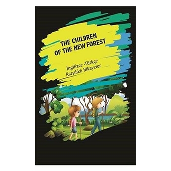 The Children Of The New Forest (Ingilizce Türkçe Karşılıklı Hikayeler) Metin Gökçe