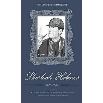 The Complete Stories Of Sherlock Holmes (Ciltli) Sir Arthur Conan Doyle