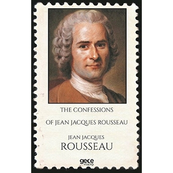 The Confessions Of Jean Jacques Rousseau