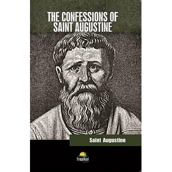 The Confessions Of Saint Augustine - Saint Augustine