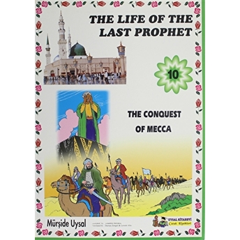 The Conquest Of Mecca - The Life Of The Last Prophet 10 Mürşide Uysal