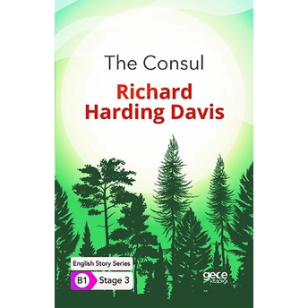 The Consul - Ingilizce Hikayeler B1 Stage 3 Richard Harding Davis