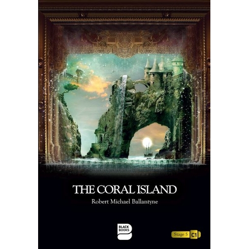 The Coral Island - Level 5 Robert Michael Ballantyne