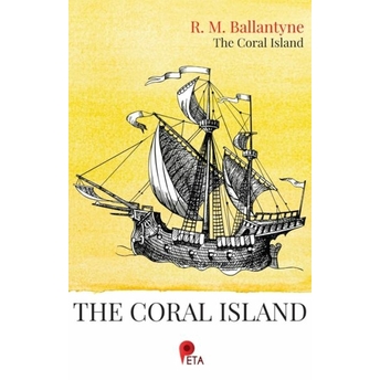 The Coral Island R. M. Ballantyne