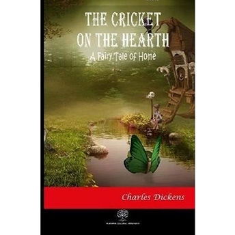 The Cricket On The Hearth - Charles Dickens - Charles Dickens