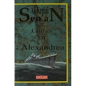 The Crimes Of Alexandrea Ali Kemal Senan