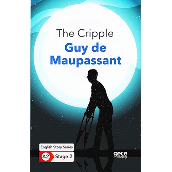 The Cripple - Ingilizce Hikayeler A2 Stage 2 Guy De Maupassant