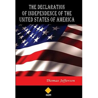 The Declaration Of Independence Of The United States Of America Thomas Jefferson