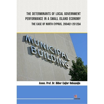 The Determinants Of Local Government Performance In A Small Island Economy - Dilber Çağlar Onbaşıoğlu