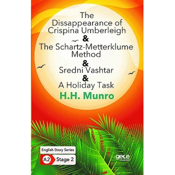 The Disappearance Of Crispina Umberleigh - The Schartz-Metterklume Method - Sredni Vashtar H. H. Munro