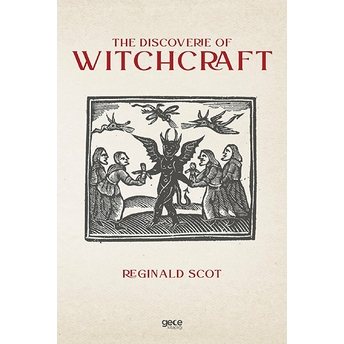 The Discoverie Of Witchcraft - Reginald Scot