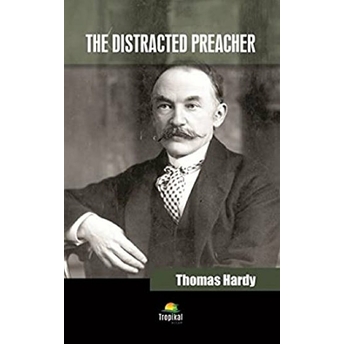 The Distracted Preacher Thomas Hardy