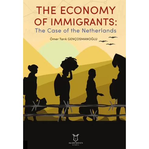 The Economy Of Immigrants: The Case Of The Netherlands